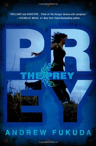 Andrew Fukuda: The Prey (The Hunt Trilogy) (2013, St. Martin's Griffin)