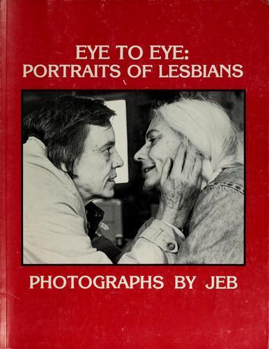 Joan E. Biren: Eye to eye : portraits of lesbians (1979)