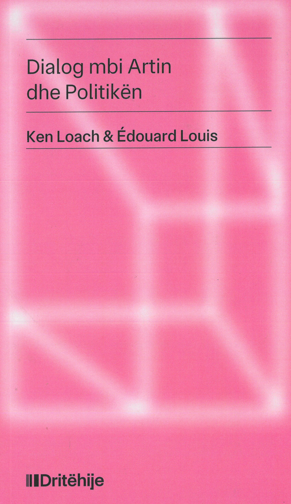 Ken Loach, Édouard Louis: Dialog mbi artin dhe politiken (Paperback, Albanian language, 2025, Dritëhije)