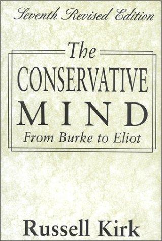 Russell Kirk: The conservative mind (Hardcover, 1995, Regnery Pub.)