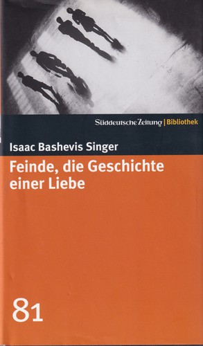 Isaac Bashevis Singer: Feinde, die Geschichte einer Liebe (Hardcover, German language, 2007, Süddeutsche Zeitung GmbH)