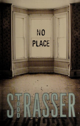 Todd Strasser: No place (2014, Simon & Schuster BFYR, Simon & Schuster Books for Young Readers)