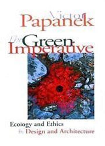 Victor Papanek: The green imperative : ecology and ethics in design and architecture (1995)