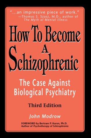 John Modrow: How To Become a Schizophrenic (2003, Writers Club Press)