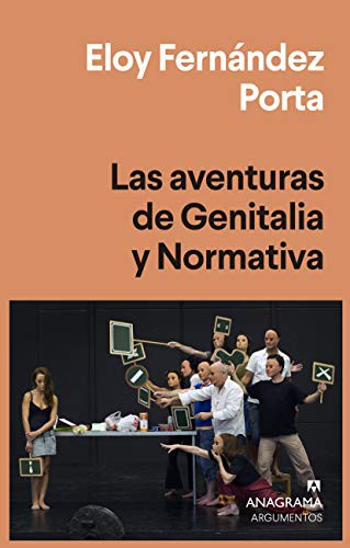 Eloy Fernández Porta: Las aventuras de Genitalia y Normativa (2021, Anagrama)