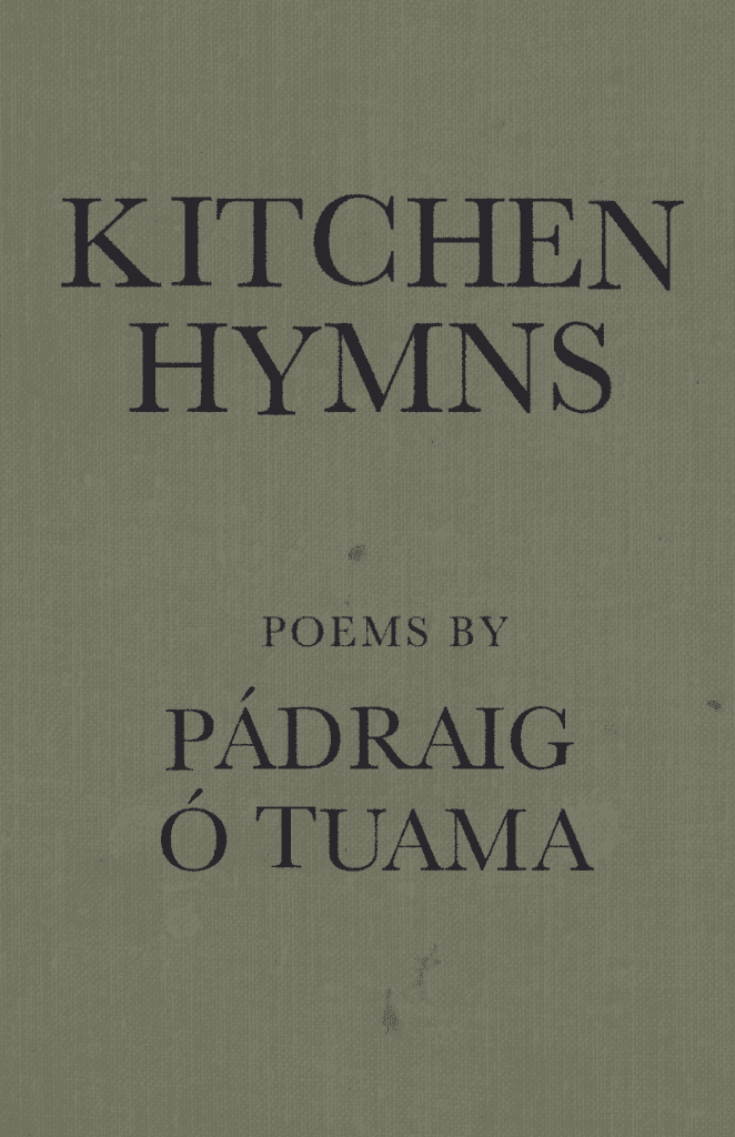 Pádraig Ó Tuama: Kitchen Hymns (2024, Copper Canyon Press)