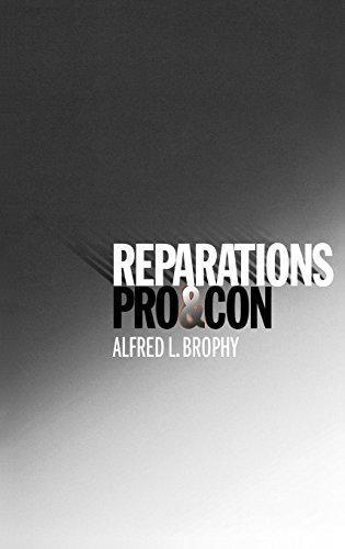 Alfred L. Brophy: Reparations : Pro and Con (2006)