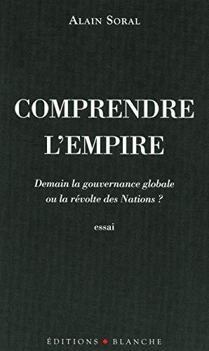 Alain Soral: Comprendre l'empire - Demain la gouvernance globale ou la révolte des Nations ? (French language)