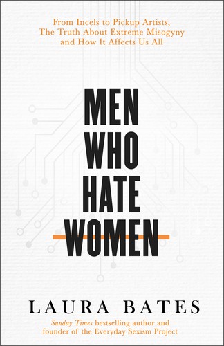 Laura Bates: Men Who Hate Women (EBook, 2020, Simon & Schuster, Limited)