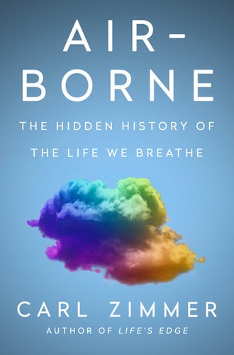Carl Zimmer: Air-Borne: The Hidden History of the Life We Breathe (2025, Penguin Publishing Group)