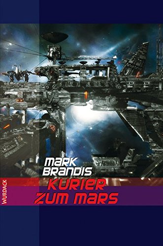 Mark Brandis: Kurier zum Mars (Paperback, German language, 2010, Wurdack)