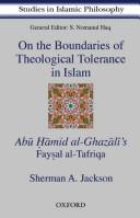 Sherman A. Jackson: On the boundaries of theological tolerance in Islam (2002, Oxford University Press)