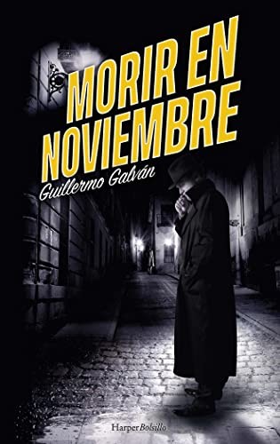 Guillermo Galván: Morir en noviembre (Paperback, 2022, Harper Bolsillo)
