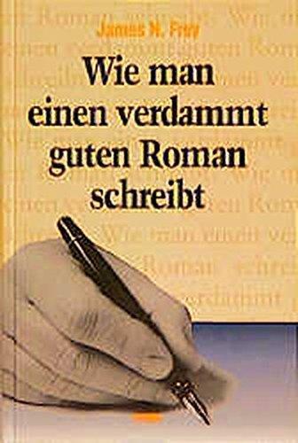 James Frey: Wie man einen verdammt guten Roman schreibt (German language, 1993, Emons Verlag)