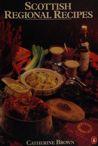 Catherine Brown: Scottish Regional Recipes (1983, Penguin Putnam~trade)