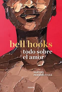bell hooks: Todo Sobre El Amor (Paperback, Spanish language, 2000, Vergara Editor S.A.)