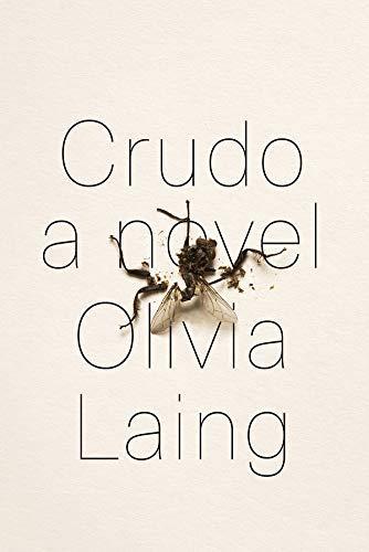 Olivia Laing: Crudo: A Novel (2018)