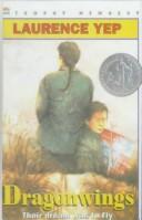 Laurence Yep: Dragonwings (Golden Mountain Chronicles) (Hardcover, 1999, Tandem Library)