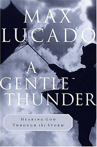 Max Lucado: A Gentle Thunder (Paperback, Thomas Nelson)