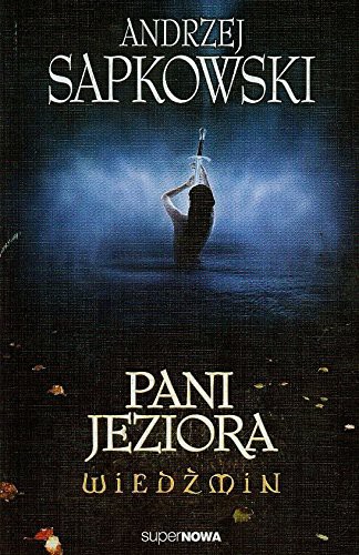 Andrzej Sapkowski: Wiedzmin 7 Pani Jeziora (Paperback, SuperNowa)