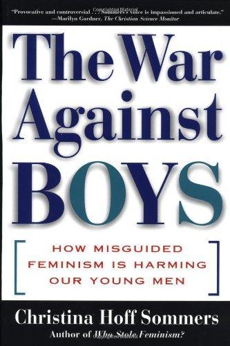 Christina Hoff Sommers: The War Against Boys: How Misguided Feminism Is Harming Our Young Men (2000)