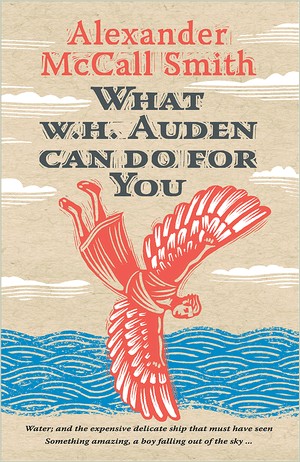 Alexander McCall Smith: What W. H. Auden Can Do for You