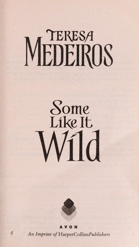 Teresa Medeiros: Some like it wild (2009, Avon)