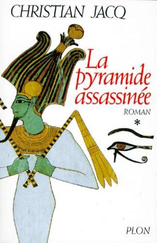 Christian Jacq: Le Juge d'Egypte, tome 1 : La Pyramide assassinée (French language, 1993, Plon)