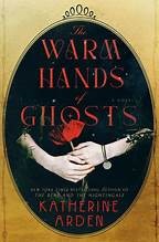 Katherine Arden: Warm Hands of Ghosts (2024, Penguin Random House)