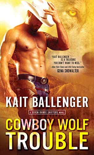 Kait Ballenger: Cowboy Wolf Trouble (Paperback, 2019, Sourcebooks Casablanca)