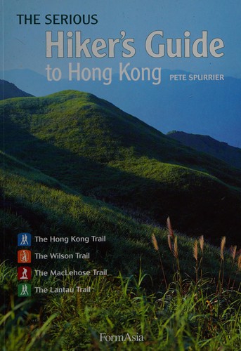 Pete Spurrier: The serious hiker's guide to Hong Kong (2007, FormAsia)