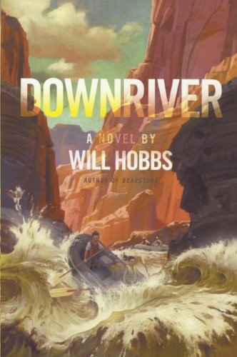 Will Hobbs: Downriver (Hardcover, Turtleback)
