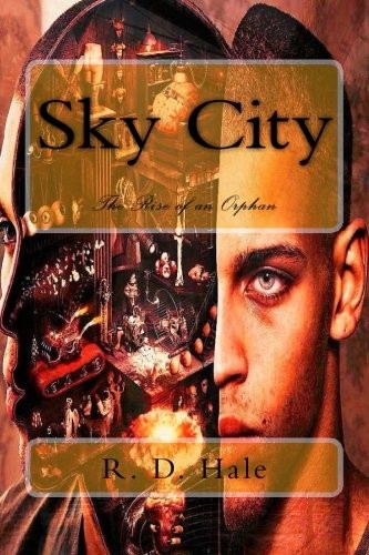 R. D. Hale: Sky City (Paperback, 2014, CreateSpace Independent Publishing Platform)