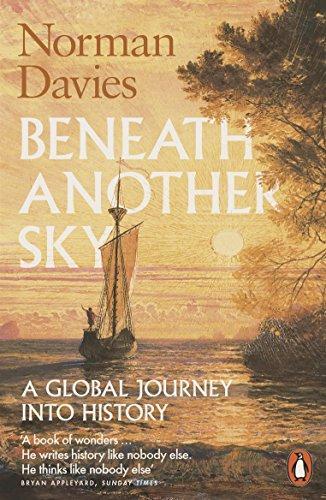Norman Davies: Beneath Another Sky: A Global Journey into History (2018)