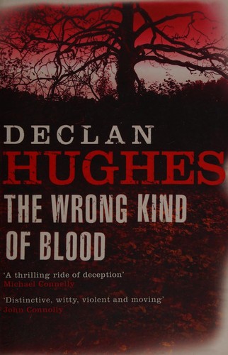 Declan Hughes: The wrong kind of blood (2007, John Murray)