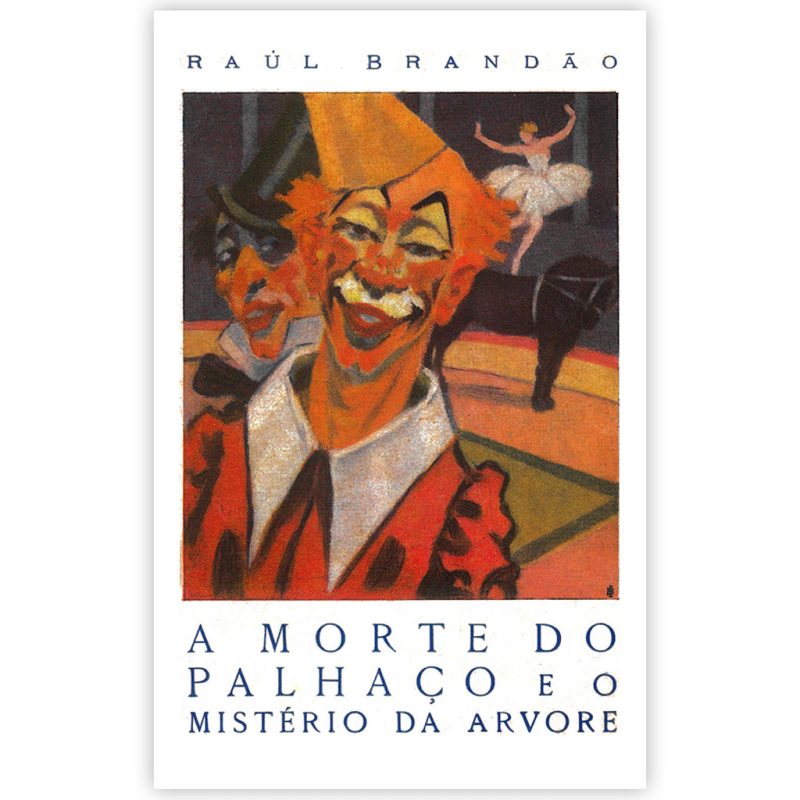 Raul Brandão: A Morte do Palhaço e o Mistério da Árvore (Paperback, Portuguese language, 2018, A Bela e o Monstro)