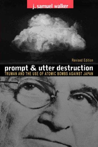 J. Samuel Walker: Prompt and utter destruction (Paperback, 2005, University of North Carolina Press)