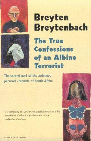 Breyten Breytenbach: The true confessions of an albino terrorist (1994, Harcourt Brace)