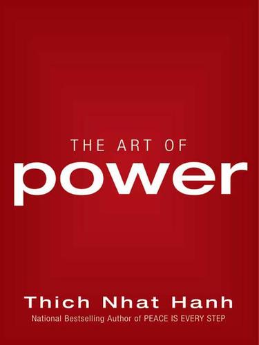 Thích Nhất Hạnh: The Art of Power (2007, HarperCollins)