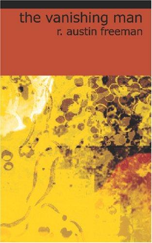 R. Austin Freeman: The Vanishing Man (Paperback, 2006, BiblioBazaar)