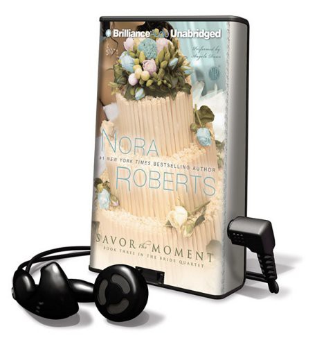 Nora Roberts, Angela Dawe: Savor the Moment (EBook, 2010, Brilliance Audio Lib Edn)