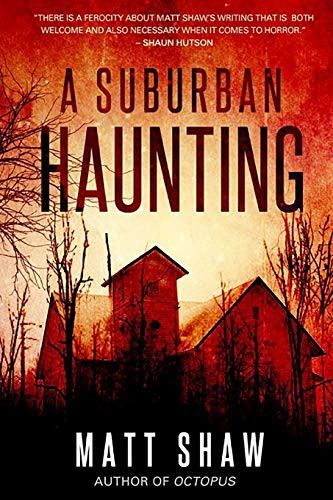 Matt Shaw: A Suburban Haunting (Paperback, Lulu.com)