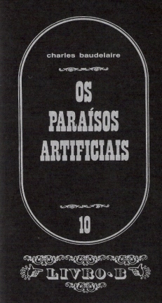 Charles Baudelaire: Os Paraísos Artificiais (Paperback, Portuguese language, 1971, Editorial Estampa)