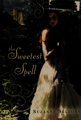 Suzanne Selfors: The sweetest spell (2012, Walker Books for Young Readers)