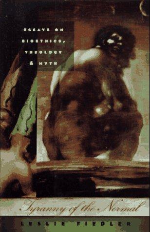 Leslie A. Fiedler: Tyranny of the normal (1996, D.R. Godine)