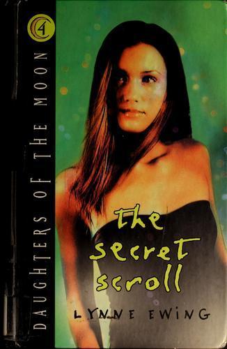Lynne Ewing: The secret scroll (2001)