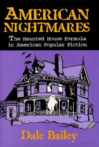 Dale Bailey: American nightmares (1999, Bowling Green State University Popular Press, Popular Press 1)