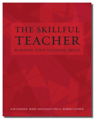 Jon Saphier, Robert Gower, Mary Ann Haley-Speca: The Skillful Teacher (Paperback, 2008, Research for Better Teaching, Research for Better Teaching, Inc.)