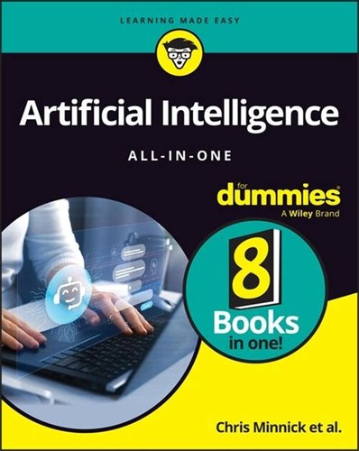 John Paul Mueller, Luca Massaron, Chris Minnick, Stephanie Diamond, Pam Baker: Artificial Intelligence All-In-One for Dummies (2025, Wiley & Sons, Limited, John)