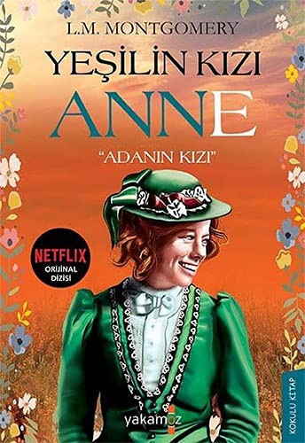 Lucy Maud Montgomery: Yesilin Kizi Anne - "Adanin Kizi" (Paperback, Yakamoz Yayinevi)